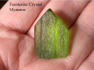 Forsterite Crystal Myanmar Olivine structure Two cation sites