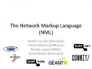 The Network Markup Language NML Jeroen van der