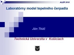 ALER 2010 Laboratrny model tepelnho erpadla Jn Tk