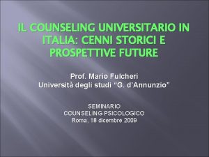 IL COUNSELING UNIVERSITARIO IN ITALIA CENNI STORICI E
