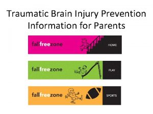 Traumatic Brain Injury Prevention Information for Parents Injuries