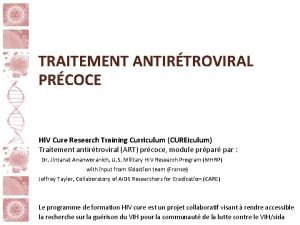 TRAITEMENT ANTIRTROVIRAL PRCOCE HIV Cure Research Training Curriculum