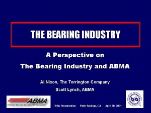 THE BEARING INDUSTRY A Perspective on The Bearing