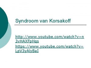 Syndroom van Korsakoff http www youtube comwatch vn