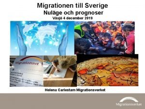 Migrationen till Sverige Nulge och prognoser Vxj 4