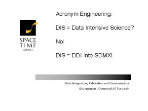Acronym Engineering DIS Data Intensive Science No DIS