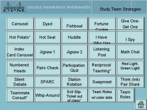 Study Team Strategies Carousel Dyad Hot Potato Hot