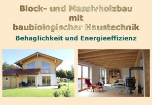 Behaglichkeit und Energieeffizienz Behaglichkeit naturbelassene und leimfreie Hlzer