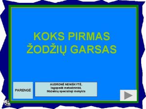 KOKS PIRMAS ODI GARSAS PARENG AUDRON NENIKYT logoped