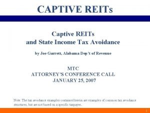CAPTIVE REITs Captive REITs and State Income Tax