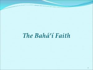 The Bah Faith 1 All Peoples One Common