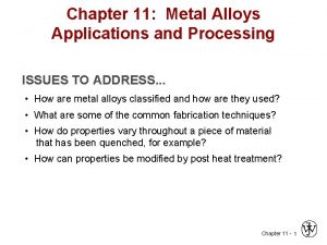 Application and processing of metal alloys