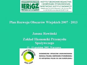 Plan Rozwoju Obszarw Wiejskich 2007 2013 Janusz Rowiski