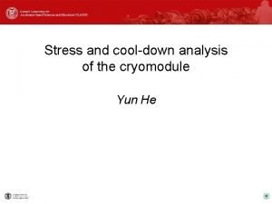 Stress and cooldown analysis of the cryomodule Yun