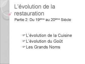 Lvolution de la restauration Partie 2 Du 19me