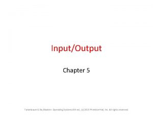 InputOutput Chapter 5 Tanenbaum Bo Modern Operating Systems