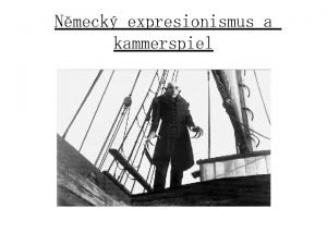 Nmeck expresionismus a kammerspiel Nmeck expresionismus a kammerspiel