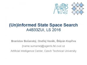 Uninformed State Space Search A 4 B 33