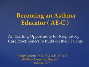 Becoming an Asthma Educator AEC An Exciting Opportunity