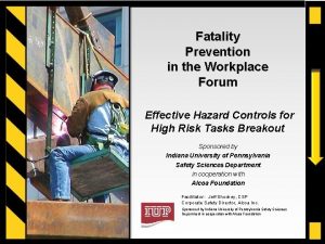 Fatality Prevention in the Workplace Forum Effective Hazard