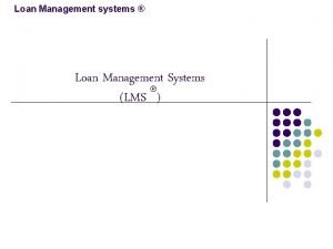 Lms loan Lms loan