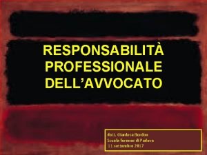 RESPONSABILIT PROFESSIONALE DELLAVVOCATO dott Gianluca Bordon Scuola forense