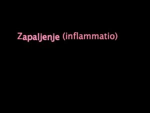 apaljenje inflammatio Zapaljenje Uzroci zapaljenja bioloki etioloki faktori