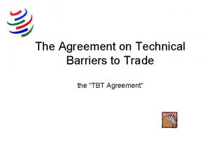 The Agreement on Technical Barriers to Trade the