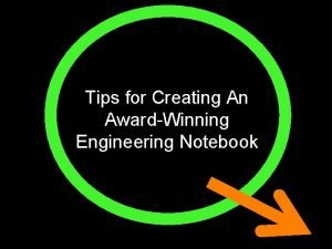 Tips for Creating An AwardWinning Engineering Notebook What