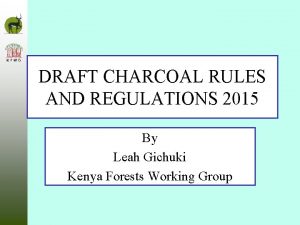 DRAFT CHARCOAL RULES AND REGULATIONS 2015 By Leah