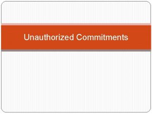 What is an unauthorized commitment