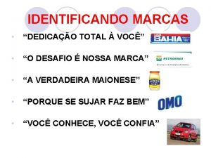 IDENTIFICANDO MARCAS DEDICAO TOTAL VOC O DESAFIO NOSSA