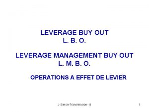 LEVERAGE BUY OUT L B O LEVERAGE MANAGEMENT