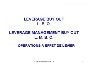 Leverage buy out Leverage buy out