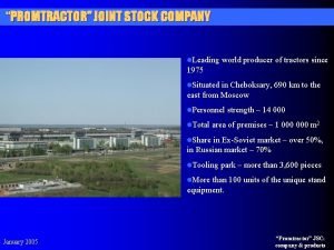 PROMTRACTOR JOINT STOCK COMPANY l Leading world producer