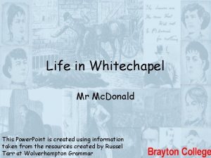 Life in Whitechapel Mr Mc Donald This Power