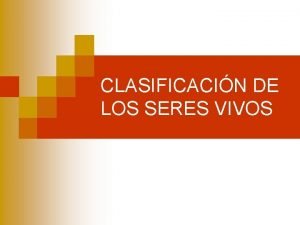 CLASIFICACIN DE LOS SERES VIVOS LA HISTORIA DE