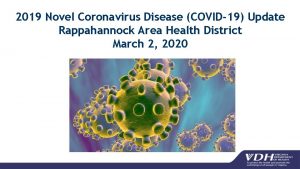 2019 Novel Coronavirus Disease COVID19 Update Rappahannock Area