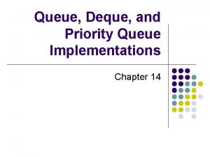 Queue Deque and Priority Queue Implementations Chapter 14