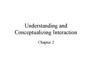 Understanding and conceptualizing interaction