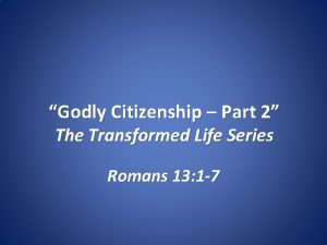 Godly Citizenship Part 2 The Transformed Life Series