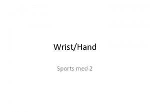 WristHand Sports med 2 Articulations Radiocarpal Flexion extension