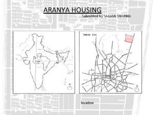 ARANYA HOUSING Submitted by SAAJAN SHARMA location Case