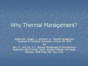 Why Thermal Management References Sergent J and Krum