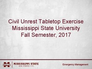 Civil Unrest Tabletop Exercise Mississippi State University Fall