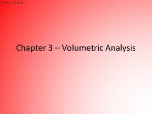 Week 1 Lesson 1 Chapter 3 Volumetric Analysis