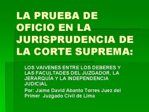 LA PRUEBA DE OFICIO EN LA JURISPRUDENCIA DE