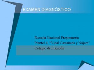 EXAMEN DIAGNSTICO Escuela Nacional Preparatoria Plantel 4 Vidal