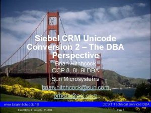 Siebel CRM Unicode Conversion 2 The DBA Perspective