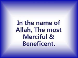 In the name of Allah The most Merciful